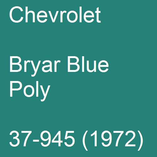 Chevrolet, Bryar Blue Poly, 37-945 (1972).